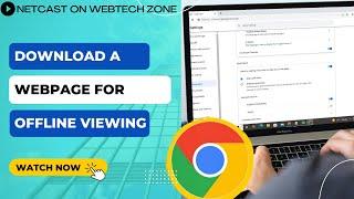 How to Download a Page in Chrome, How to Download a Webpage for Offline Viewing?