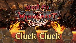 WYNNCRAFT REKINDLED - Quest #20 - Cluck Cluck