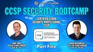 CCSP Certification Bootcamp (CCSP Training to Prepare You for The CCSP Exam) Part Five