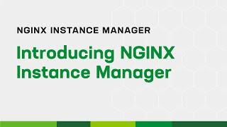 Introducing NGINX Instance Manager