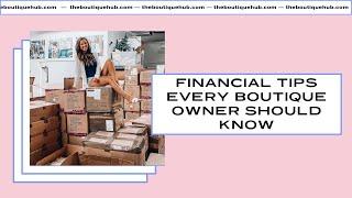 7 Financial Tips Boutique Owners Must Know | Ashley Alderson, The Boutique Hub