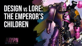 Design vs Lore The Emperor's Children