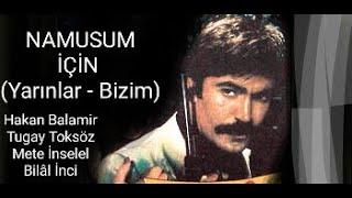 Hakan Balamir __ Bilâl İnci _ // YARINLAR - BİZİM // _ (Namusum) - (İçin) _ (1975)