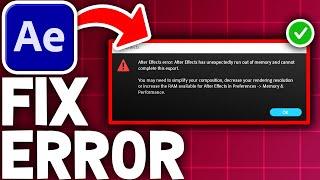 Fix: After Effects Unexpectedly Ran Out Of Memory Error | Quick Tutorial