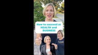 How to Succeed at Health AND Business | TOP 3 TIPS