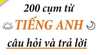 200 cụm từ tiếng anh giao tiếp để hỏi và trả lời