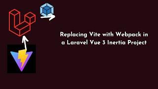 Replacing Webpack with Vite in a Laravel Vue 3 Inertia Project