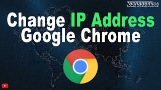 How To Change Your IP Address On Google Chrome 2024