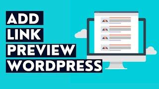 How to Add Visual Preview to Links in Wordpress site -  WordPress Link Preview