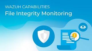 File Integrity Monitoring - Wazuh capabilities