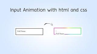 Input Animation with HTML and CSS | CSS Input Field Gradient Border Animation Effects With CSS Only