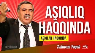 Zəlimxan Yaqub - Aşıqlıq və aşıqlar haqqında #zelimxanyaqub