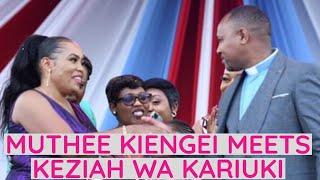 MUTHEE KIENGEI MEETS KEZIAH WA KARIUKI AT RUIRU STADIUM