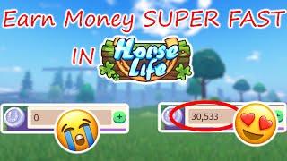 How to Earn Money SUPER FAST in Horse Life on Roblox