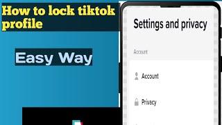 How to lock tiktok profile |