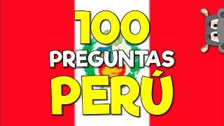 100 PREGUNTAS DEL PERÚ  Preguntas de Cultura General sobre Perú