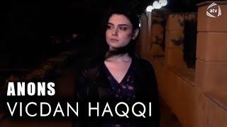 Vicdan haqqı (68-ci bölüm) ANONS