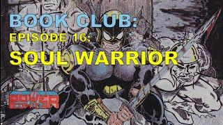 Power Comics Book Club #16: Soul Warrior #1, (1991)