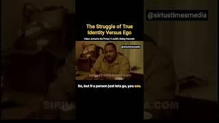 The Struggle of True Identity vs. Ego #bobbyhemmitt #siriustimes