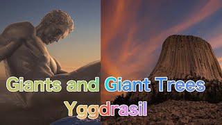 The story of Yggdrasil, a world tree that existed long ago and giants that really existed?