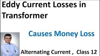 Eddy Current Loss in Transformer Class 12 Physics Alternating Current