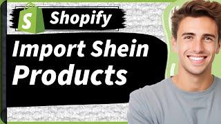 How to Import Shein Products to Shopify and Connect for Dropshipping in 2025 | Easy Guide