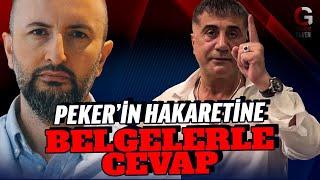 PEKER’İN HAKARETİNE BELGELERLE CEVAP