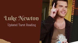  Luke Newton: What's going on with him? - Updated Tarot Reading 