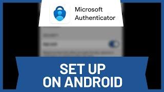 How to Set Up Microsoft Authenticator App on Android