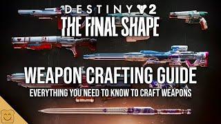 Destiny 2 The Final Shape Weapon Crafting Guide - Everything You Need To Know To Craft Weapons