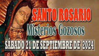 SANTO ROSARIO DE HOY SABADO 21 DE SEPTIEMBRE 2024 MISTERIOS GOZOSOS  AVE MARIA CATOLICO