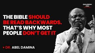 If You Don't Read The Bible Backwards, You won't Ever Get it - Dr Abel Damina Messages