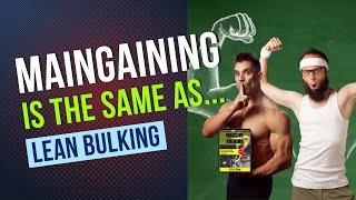 MAINGAINING is the SAME as LEAN BULKING