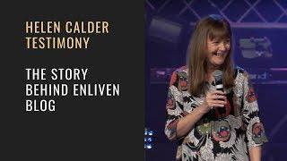 Helen Calder Testimony: The Story Behind Enliven Blog