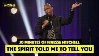 30 Minutes of Finesse Mitchell: The Spirit Told Me To Tell You