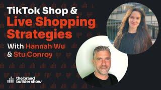 TikTok Shop & Live Shopping Strategies w/ Hannah Wu & Stu Conroy | Podcast Ep. 091