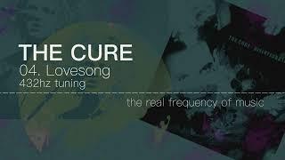 The Cure - 04 Lovesong 432hz