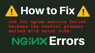 How To Fix nginx.service failed because the control process exited with error code