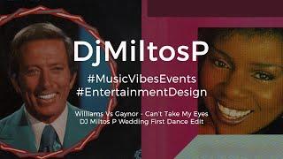 Andy Williams Vs Gloria Gaynor - Can't Take My Eyes | Dj Miltos P Wedding First Dance Edit