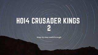 HOI4 Crusader Kings 2 - Step by Step Walkthrough/Guide