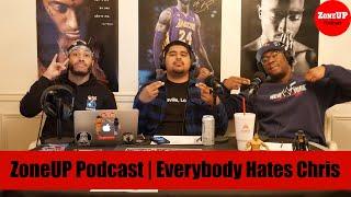 ZoneUP Podcast | Everybody Hates Chris