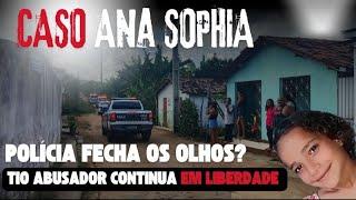  CASO ANA SOPHIA: TIO ABUSADOR PERMANECE SOLTO