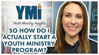 Youth Ministry Insights: So You Want To Start A Youth Group