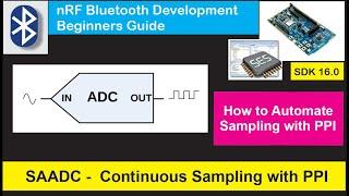 nRF5 SDK - Tutorial for Beginners Pt 21 - SAADC Continuous Sampling - Event Driven