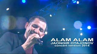 Jahongir Otajonov - Alam alam | Жахонгир Отажонов - Алам алам (concert version 2014)