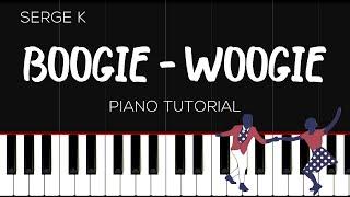 Boogie Woogie - Serge K | Piano Tutorial