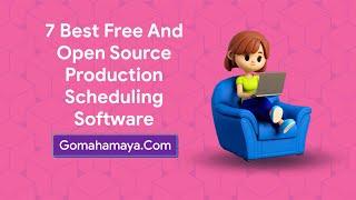 7 Best Free And Open Source Production Scheduling Software