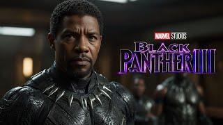 BREAKING! DENZEL WASHINGTON CAST IN BLACK PANTHER 3 CONFIRMED! New Marvel Villain?!