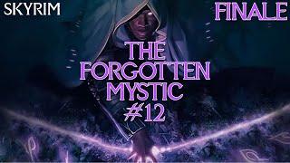 Skyrim Build: The Forgotten Mystic | #12 | Finale