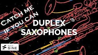 Duplex Saxophones plays "Catch me if you can"